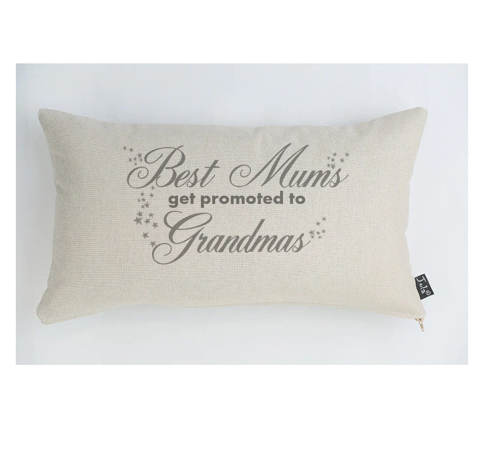 Best Mums Get Promoted to Grandmas Cushion