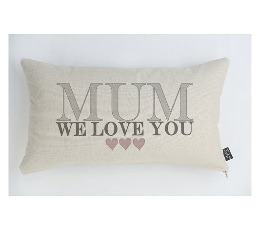 Mum We Love You Cushion